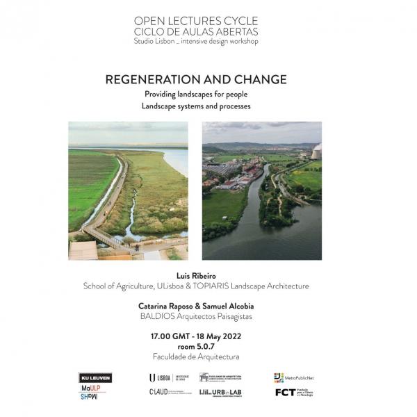 aula aberta sob o tema 'Regeneration and Change', dia 18 de maio, pelas 17h na sala 5.0.7, com Luis Paulo Ribeiro, Catarina Raposo e Samuel Alcobia