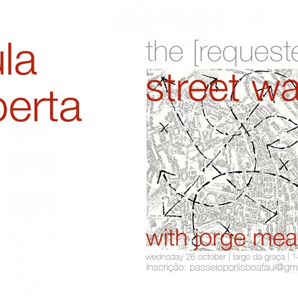 Aula Aberta - Street Walk com Professor Jorge Mealha, dia 26 outubro, 14h