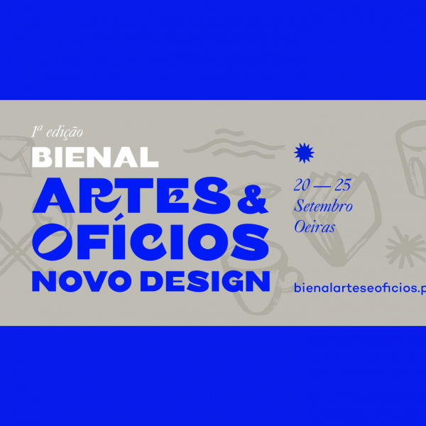 Bienal de Artes & Ofícios / Novo Design, Oeiras de 20 a 25 de setembro