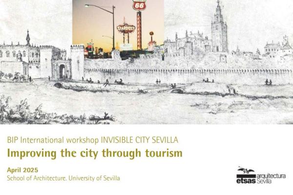 BIP workshop INVISIBLE CITY SEVILLA: Improving the city through tourism