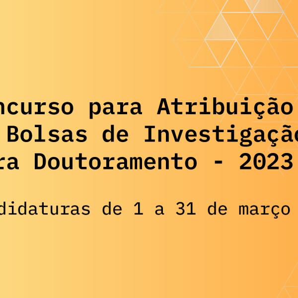 Bolsas de Doutoramento da FCT, de 1 a 31 de março de 2023