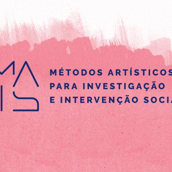 Candidaturas Abertas ao cursos de pós-graduação em Métodos Artisticos para investigação e intervenção social