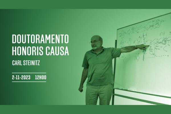 Cerimónia de atribuição do título de Doutor Honoris Causa a Carl Steinitz, dia 2 de novembro de 2023, às 12h00, no Instituto Superior de Agronomia