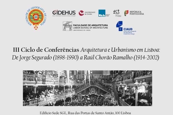 III Ciclo de Conferências Arquitetura e Urbanismo em Lisboa: de Jorge Segurado a Raúl Chorão Ramalho