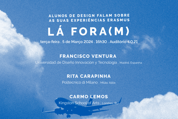 Ciclo de conferência “ LÁ FORA(M)”, 5 de março, pelas 16h30 no auditório 4.0.21, com organização do Professor Pedro Cortesão Monteiro