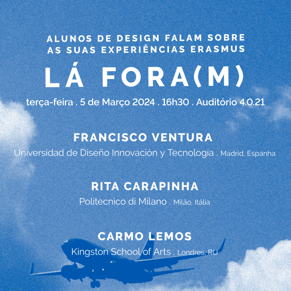 Ciclo de conferência “ LÁ FORA(M)”, 5 de março, pelas 16h30 no auditório 4.0.21, com organização do Professor Pedro Cortesão Monteiro