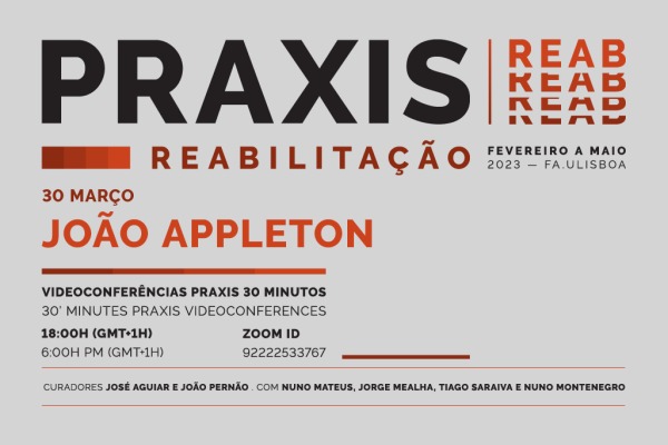 Ciclo de Conferências Praxis REAB com João Appleton (Appleton & Domingos, arquitectos)