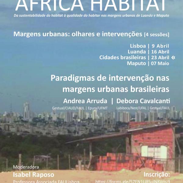 Ciclo de Conversas do Projeto África Habitat promovido pela Professora Isabel Raposo, com participação de Andréa Arruda e Debora Cavalcanti (pós-doutorandas da FA.ULIsboa)