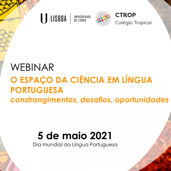 Colégio Tropical da ULisboa promove Webinar O Espaço da Ciência em Língua Portuguesa - constrangimentos, desafios, oportunidades