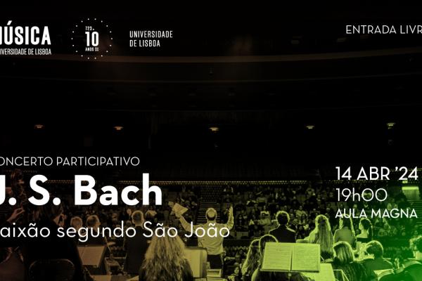 CONCERTO PAIXÃO SEGUNDO SÃO JOÃO, J.S. BACH | OS MÚSICOS DO TEJO | 14 ABR | 19H | AULA MAGNA | UNIVERSIDADE DE LISBOA