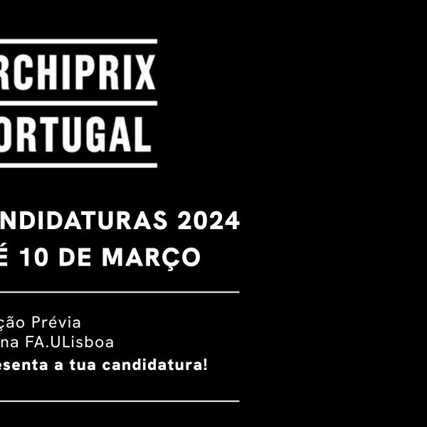 Extensão do prazo de candidaturas para a seleção interna para o Prémio Archiprix 2024, até 10 de março 