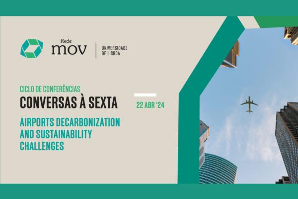 Conferência “Airports Decarbonization and Sustainability Challenges”, dia 22 de abril de 2024, às 17h, no Auditório do TTC@ULisboa