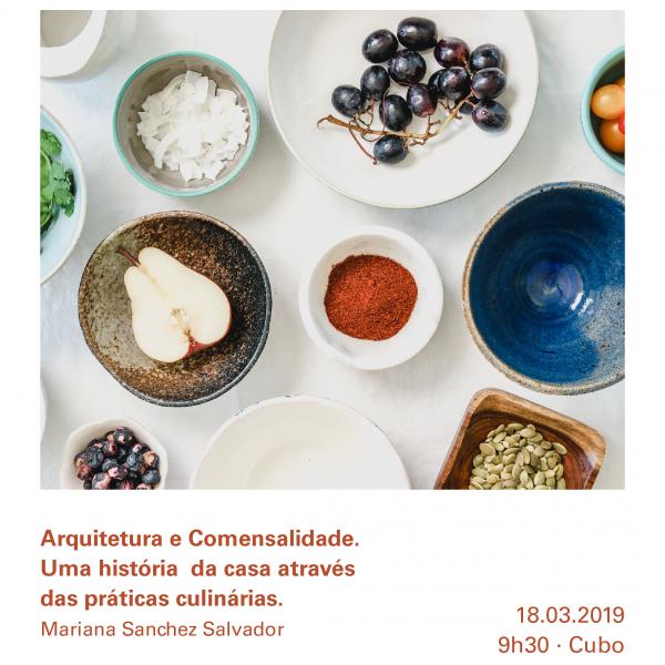 Conferência Arquitectura e Comensalidade. Uma história da casa através das prácticas culinárias