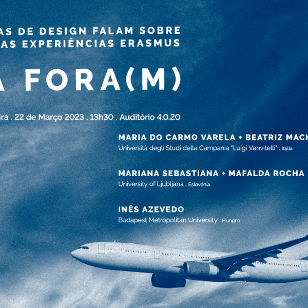 Conferência “ LÁ FORA(M)” realiza no dia 22 de Março de 2023, pelas 13h30 no auditório 4.0.20