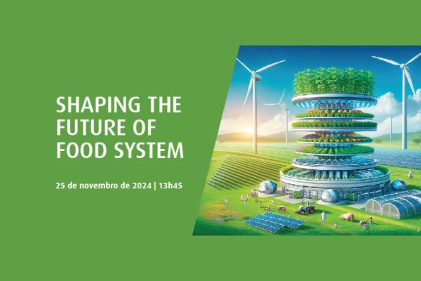 Conferência “Shaping the Future of Food Systems”