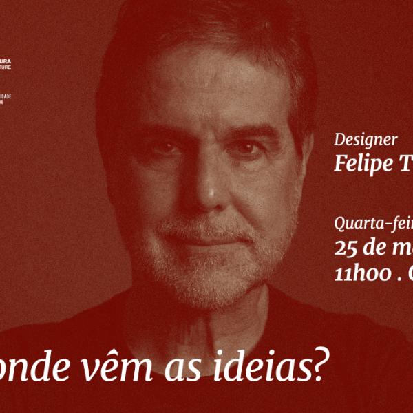 Conferência com o Designer Felipe Taborda, intitulada 