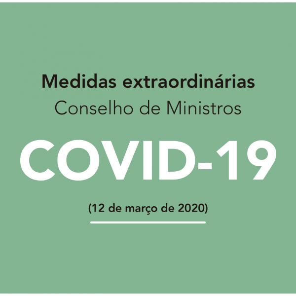 Conselho de Ministros aprovam medidas extraordinárias para contenção de COVID-19