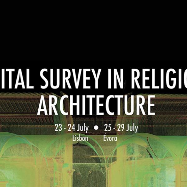 “Digital Survey in Religious Architecture”: Conferência Internacional e Escola de Verão