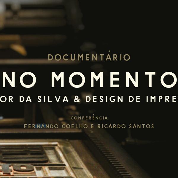 Documentário e Conferência “No Momento: Vítor da Silva & Design de Imprensa”