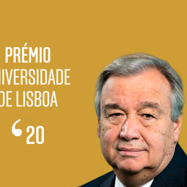 Entrega do Prémio Universidade de Lisboa 2020 a António Guterres, dia 5 de janeiro, 19h reitoria da ULisboa