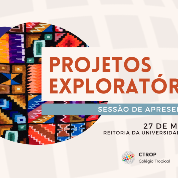 Apresentação e disseminação dos resultados finais dos 4 Projetos Exploratórios. 27 de maio 14h 