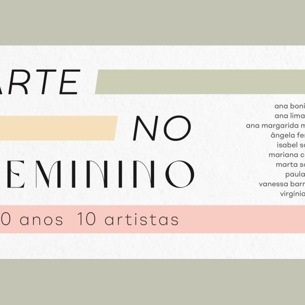 Exposição “Arte no Feminino” - 10 Anos, 10 Artistas, dia 8 de março às 18h na Reitoria da ULisboa