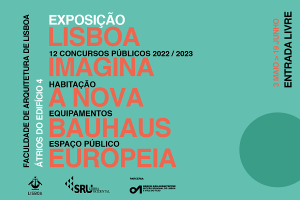 Exposição Lisboa Imagina a Nova Bauhaus Europeia na Faculdade de Arquitetura de Lisboa de 3 de maio a 19 de junho de 2024.