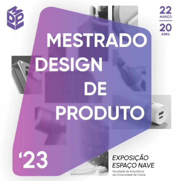 Exposição Mestrado Design de Produto Inaugura a 22 de março, 17h30 na NAVE