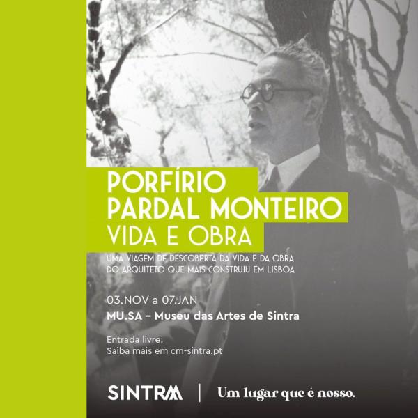 Exposição “Porfírio Pardal Monteiro – Vida e Obra”, patente na Câmara Municipal de Sintra, entre 3 de novembro de 2023 e 7 de janeiro de 2024
