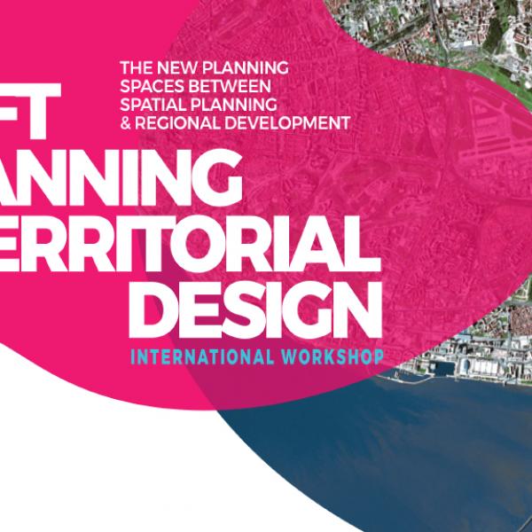 FA e CIAUD na organização de workshop internacional “Soft Planning & Territorial Design”