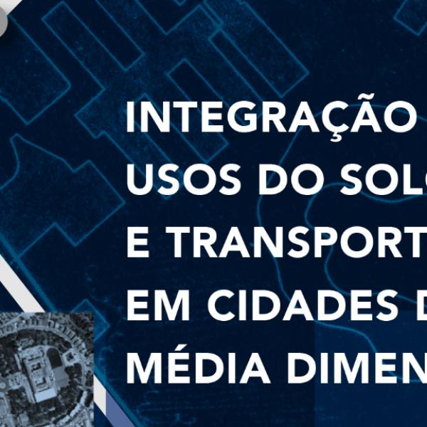 Foi lançado o livro “Integração de Usos do Solo e Transportes em Cidades de Média Dimensão”