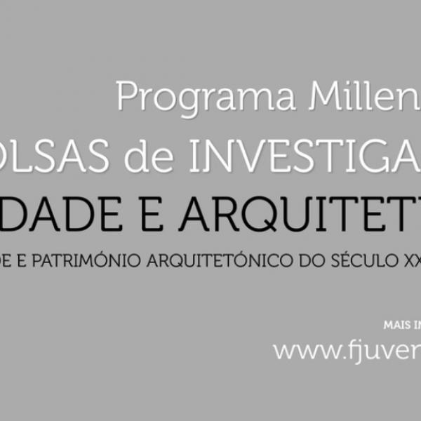 Fundação para a Juventude abre candidaturas ao Programa Millennium, de investigação em Arquitetura, para jovens arquitetos