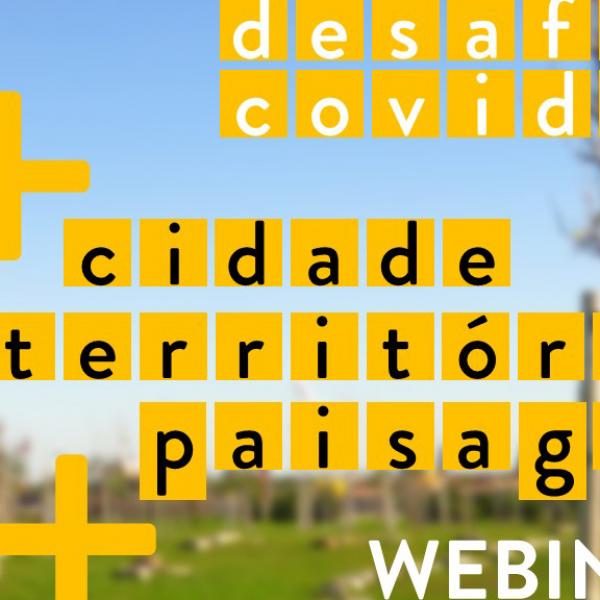 Grupo de investigação URBinLAB promove webinar Desafio COVID19 +Cidade +Território +Paisagem