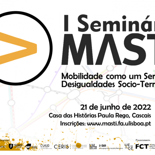 I Seminário do projeto FCT MASTI - Mobilidade como um Serviço e Desigualdades Sócio-Territoriais, dia 21 de junho pelas 9h30, Casa das Histórias Paula Rego 
