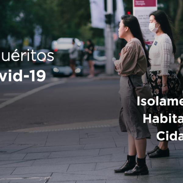 Inquéritos sobre situações relacionadas com o COVID-19: Habitação, Isolamento e Cidades Emergêntes