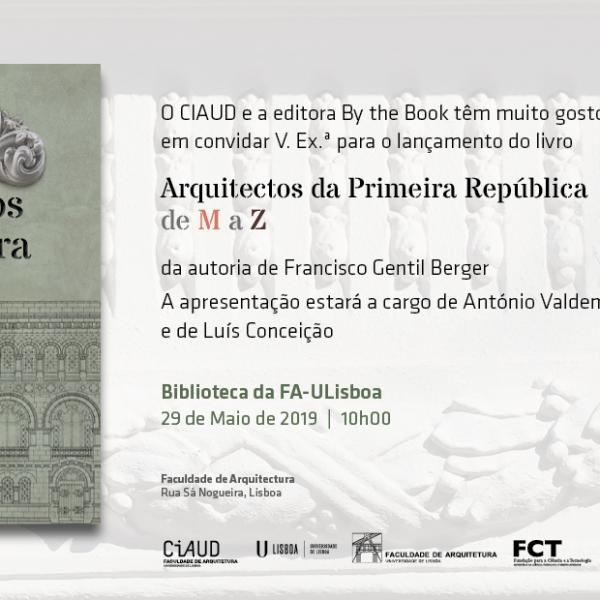 Lançamento do livro “Arquitectos da Primeira República de M a Z” de Francisco Berger