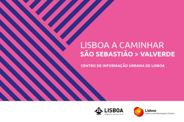 Lisboa a Caminhar: São Sebastião/Valverde