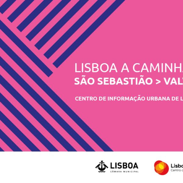 Lisboa a Caminhar: São Sebastião/Valverde