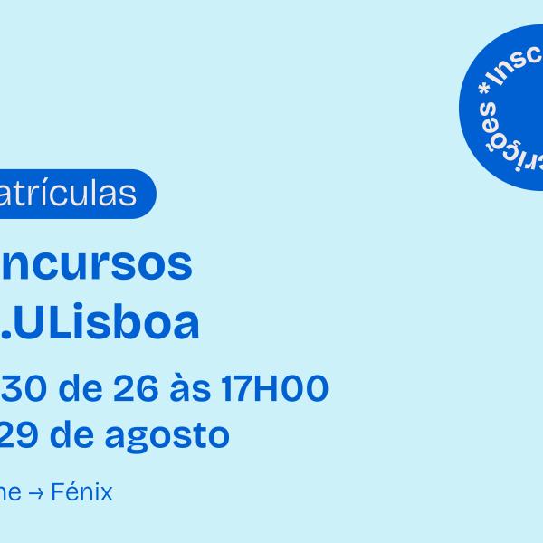 Matrículas em 2024/2025 para os colocados nos Concursos da FA.ULisboa