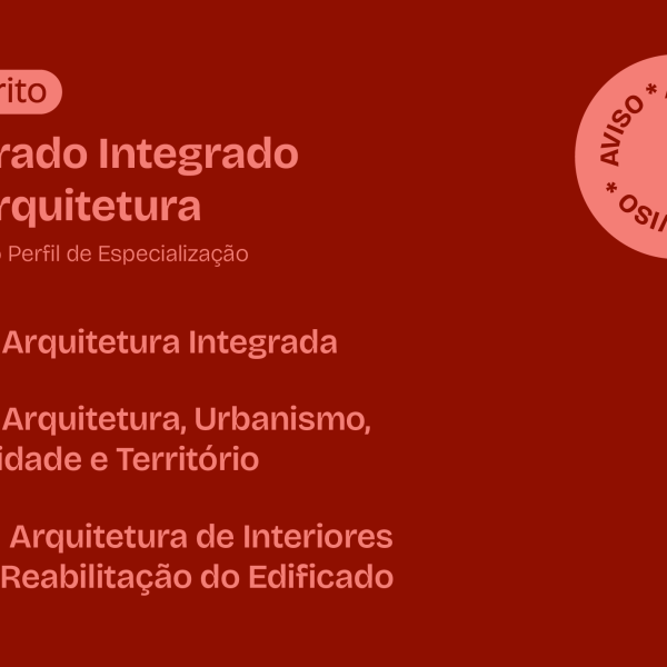 Mestrado Integrado em Arquitetura | Escolha do Perfil de Especialização (Estudantes 3.º ano)
