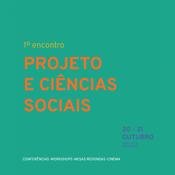 O 1º encontro de Projeto e Ciências Sociais acontecerá a 20 e 21 de outubro de 2022 na FA.ULisboa. Call aberta até 15 de junho 