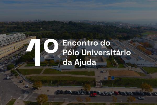 O Primeiro Encontro do Polo Universitário da Ajuda decorreu no dia 21 de maio de 2024