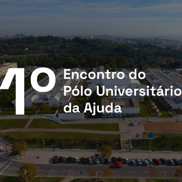 O Primeiro Encontro do Polo Universitário da Ajuda decorreu no dia 21 de maio de 2024