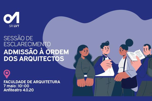 Ordem dos Arquitetos na FA.ULisboa dia 7 de maio, 10h no auditório 4.0.20