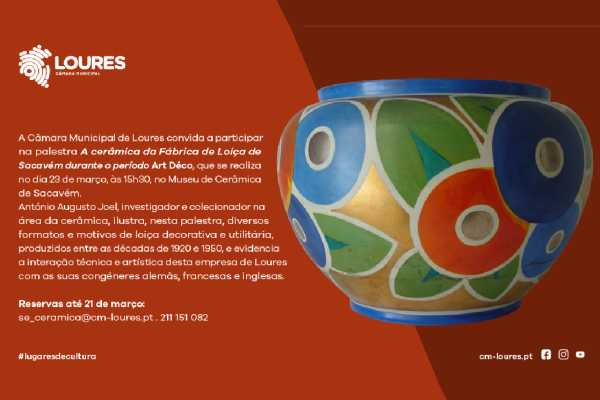 Palestra “A Cerâmica da Fábrica de Loiça de Sacavém no período Art Déco”, dia 23 de Março, às 15h30,  no Museu de Cerâmica de Sacavém.