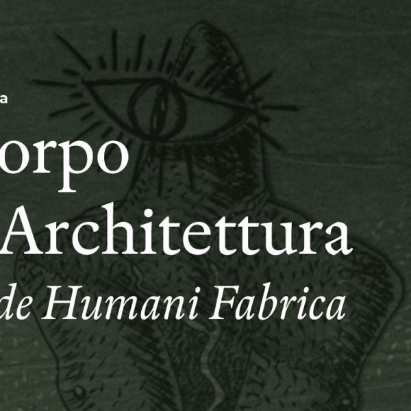 Palestra “Corpo e Architettura: O de Humani Fabrica” com o Professor Marcello Sèstito