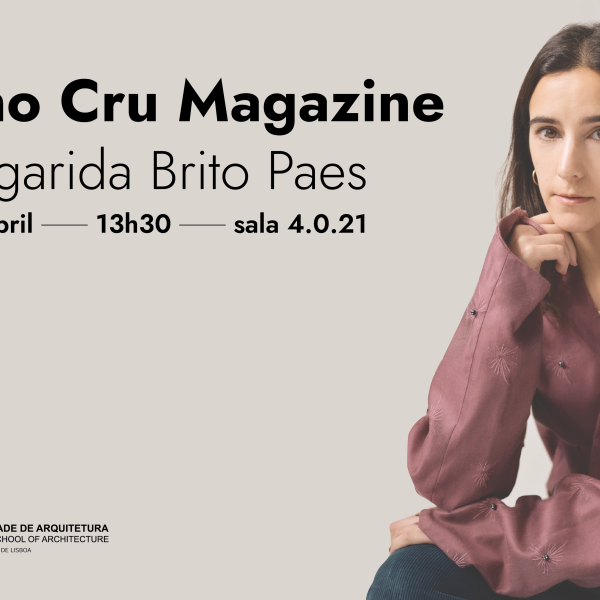 Pano Cru – Margarida Brito Paes, Dia 17 de abril, 13h30, sala 4.0.21