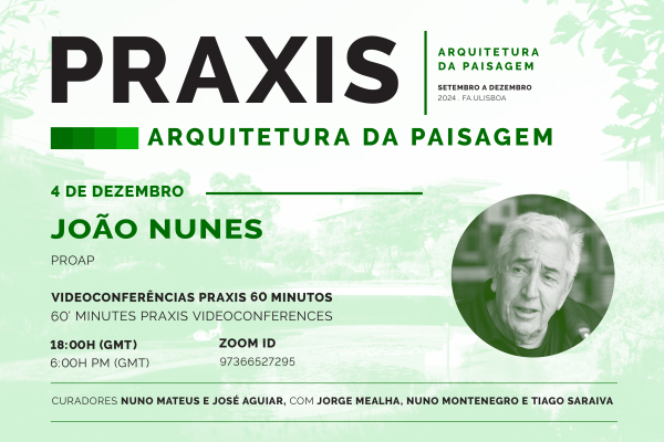 NOVA DATA: Praxis | Arquitetura da Paisagem com João Nunes (PROAP)