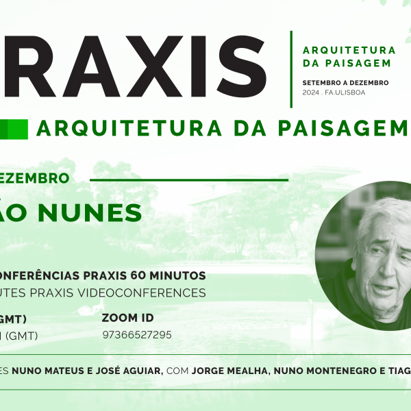 NOVA DATA: Praxis | Arquitetura da Paisagem com João Nunes (PROAP)