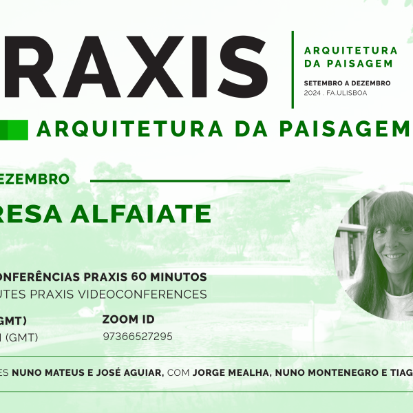Praxis | Arquitetura da Paisagem com Teresa Alfaiate (MARGEM)